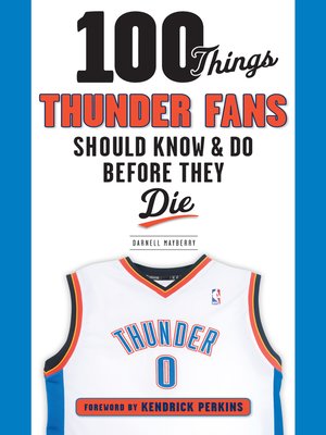 cover image of 100 Things Thunder Fans Should Know &amp; Do Before They Die